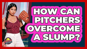 How Can Pitchers Overcome a Slump?