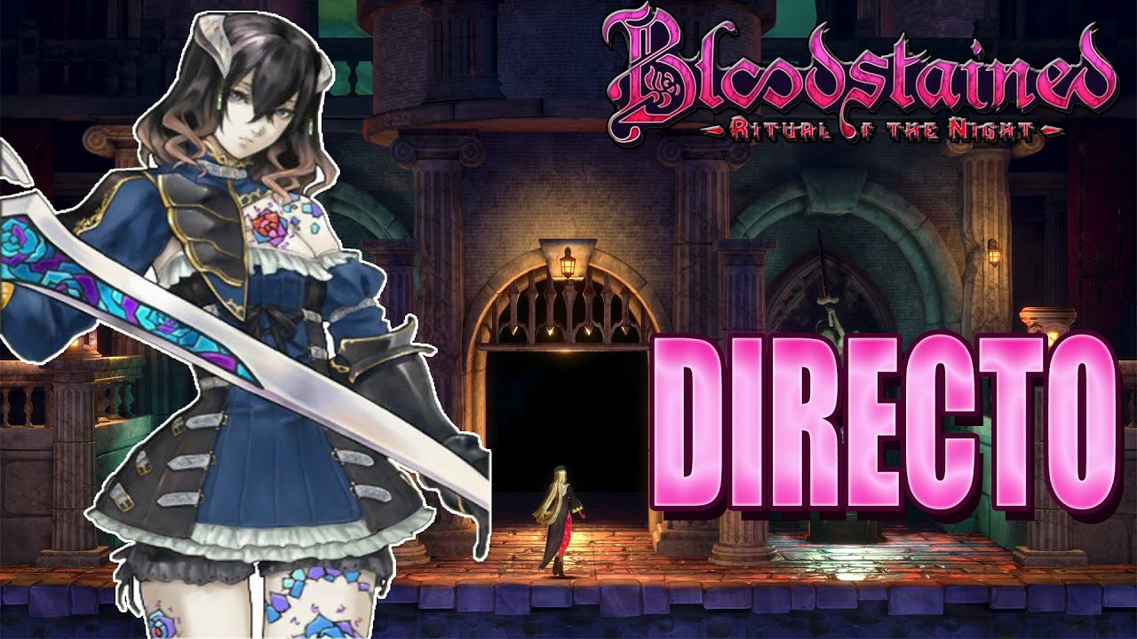 🔴BLOODSTAINED: RITUAL OF THE NIGHT UN NUEVO METROIDAVANIA EN VIVO