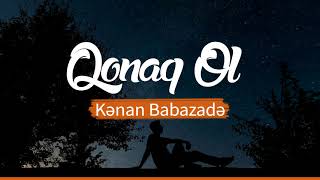 Kenan Babazade - Qonaq Ol (Yeni 2021) Resimi