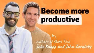 Making time for what matters | Jake Knapp and John Zeratsky (Authors of Make Time, Character VC)