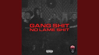 Gang Shit No Lame Shit
