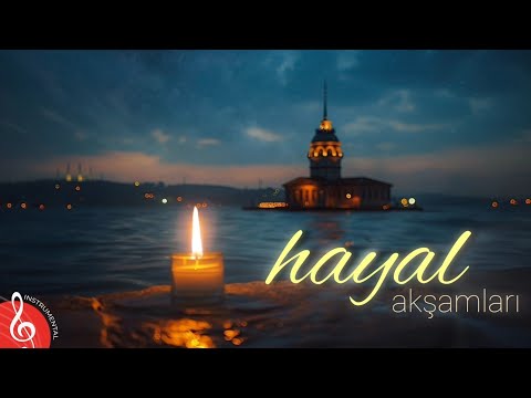 HAYAL AKŞAMLARI ♫ Enstrümantal Fon Müzikleri