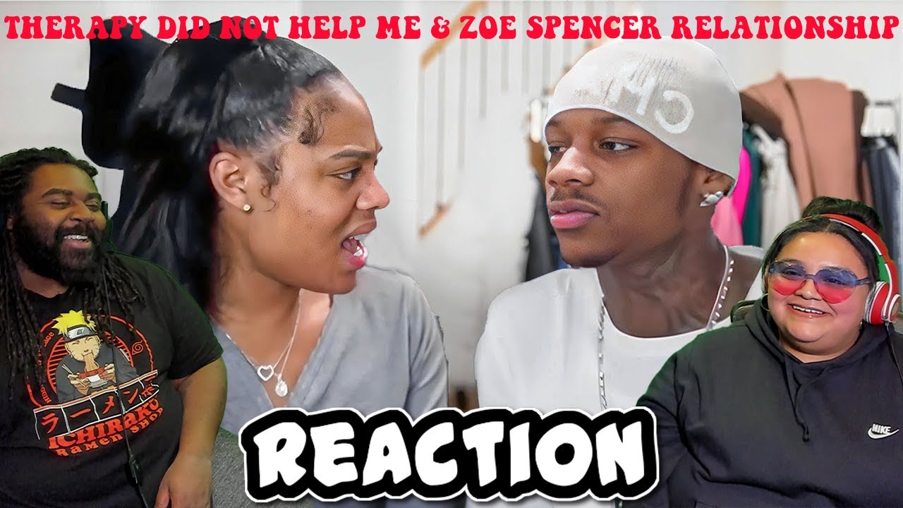 Therapy Did Not Help Me & Zoe Spencer Relationship.. | REACTION