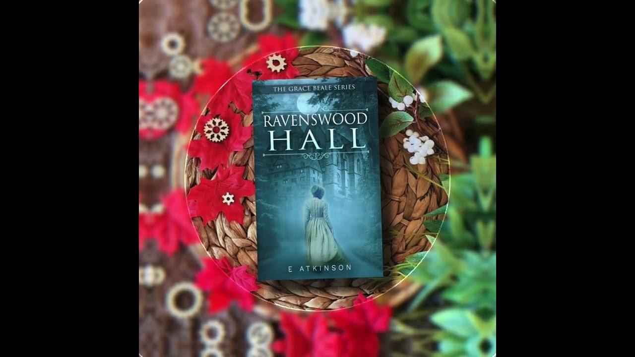 Ravenswood Hall by E Atkinson - Book Trailer #2