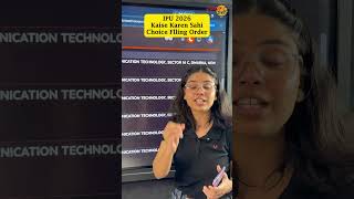 IPU Counselling 2026: Choice Filling Order Kaise Banaye? | Best College Preference List