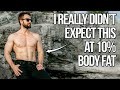 4 Things I Realized When I Got To 10% Body Fat (No One Told Me This!)