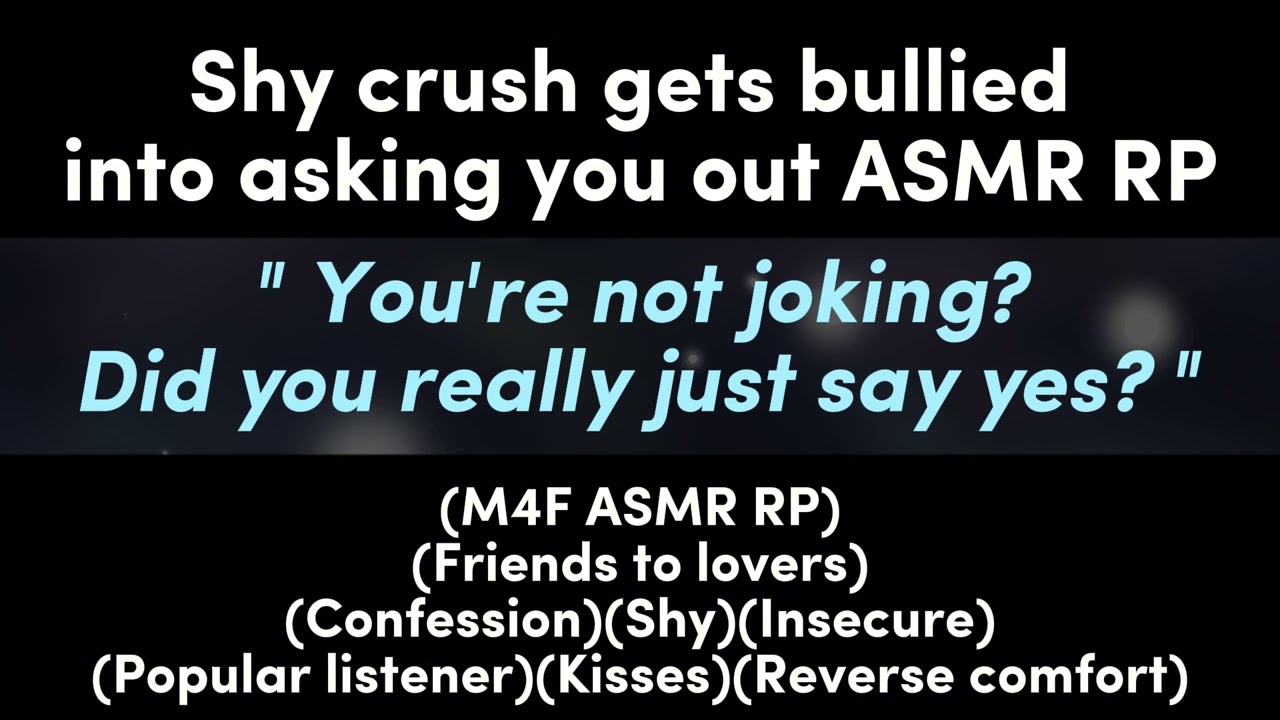 Shy crush gets bullied into asking you out (M4F ASMR RP)(Friends to lovers)(Kisses)(Reverse comfort)