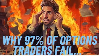 Why 97% of Options Traders Fail... 😱