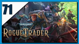 The Spiders Den  - Rogue Trader - #71 Let's Play