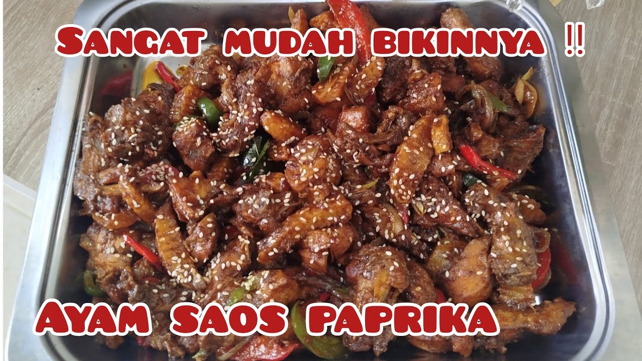 RESEP AYAM SAOS PAPRIKA || SANGAT MUDAH SEKALI BIKINNYA || MASAK 2 KG AYAM 🥰