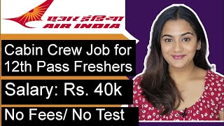 Air India is Hiring 12th Pass Freshers as Cabin Crew | Airport Vacancy for Freshers