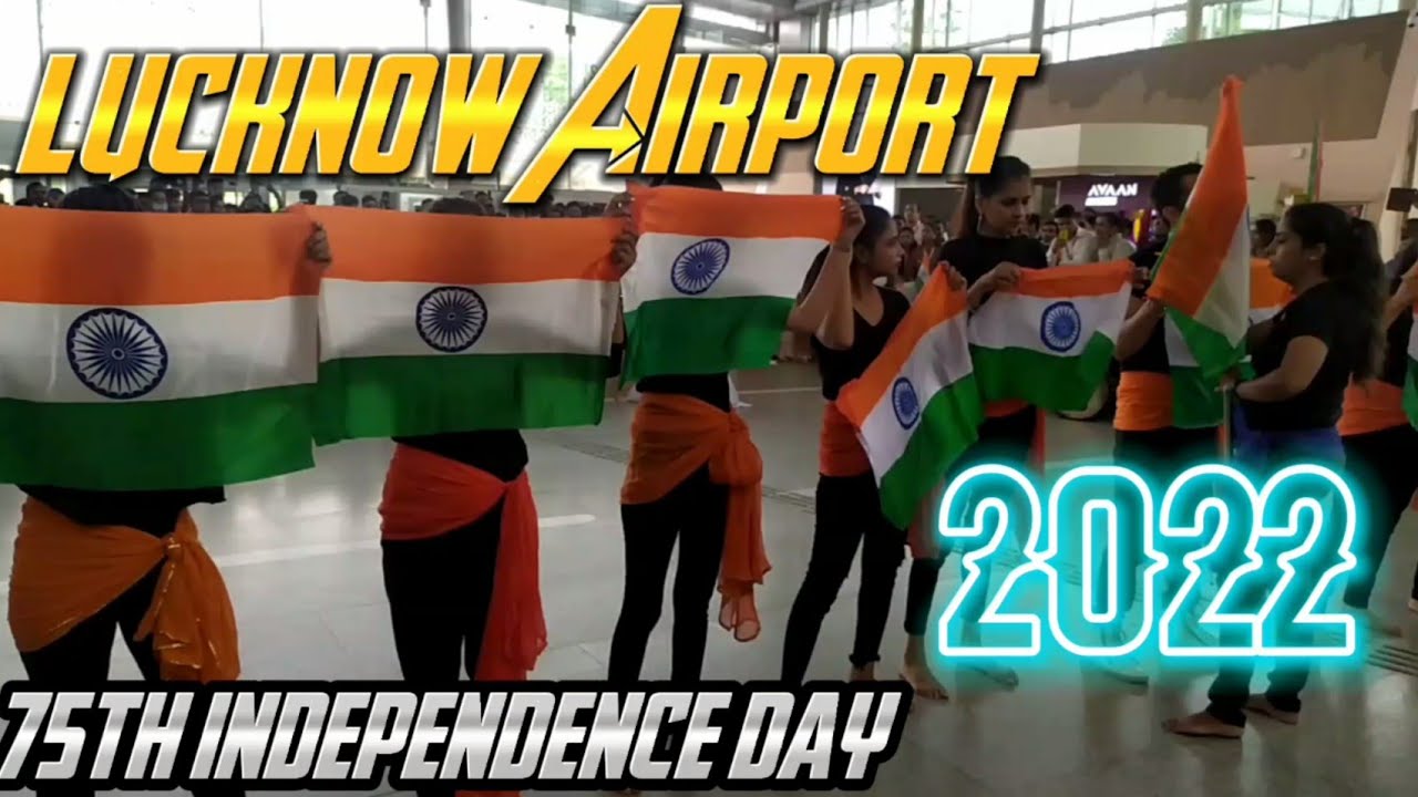 LUCKNOW AMAUSI AIRPORT 🇮🇳 75TH INDEPENDENCE DAY CELEBRATION 2022 | Chaudhary Charan Singh Lko Vloger