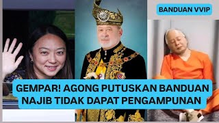 AGONG TOLAK PENGAMPUNAN NAJIB