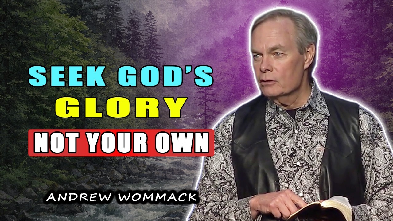 POWERFUL TEACHING: Seek God’s Glory, Not Your Own 🕊️ Andrew Wommack