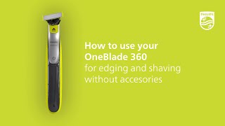 Philips OneBlade - How To Shave Using 360 Blade