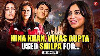 Arshi Khan Bashes Hina Khan Shivangi Joshi Supports Shilpa Shinde Reveals Biggest Controversies