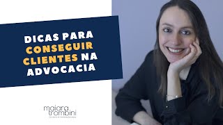 Dicas para conseguir clientes na Advocacia