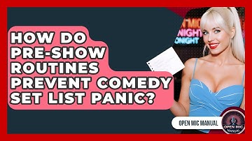 How Do Pre-show Routines Prevent Comedy Set List Panic? - Open Mic Manual