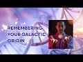 Remembering Your Galactic Origin