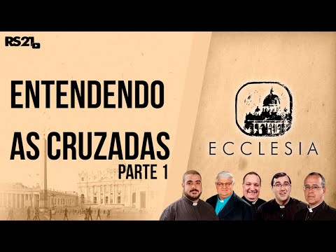 Entendendo as Cruzadas - Parte 1 - Programa Ecclesia- Rede Século 21 - 23/02/2021
