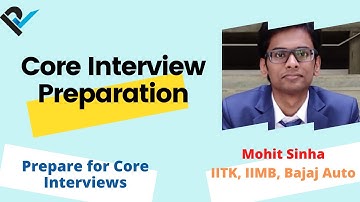 Core Interview Preparation by Mohit Sinha | IITK, IIMB, Bajaj Auto | Placements 2021