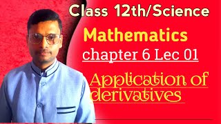 class 12th Mathematics Application of derivatives Lec 01