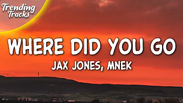 Jax Jones, MNEK - Where Did You Go (Lyrics)
