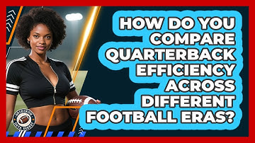 How Do You Compare Quarterback Efficiency Across Different Football Eras? - Gridiron Data Digest