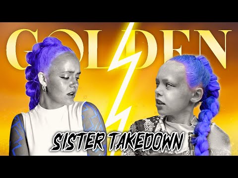 GOLDEN Sister Takedown Music Vid Competition