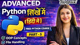 Advanced Python for Beginners in Hindi (Part 5) | Free Python Course | TechStack