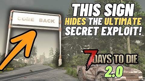 This sign hides a Seret exploit you not suppose to know! 7 days to die 2.0