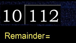 Divide 112 by 10 , remainder . Division with 2 Digit Divisors . How to do