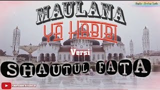 مولنا يا حبيبى | Maulana Ya Habibi | Versi SHAUTUL FATA