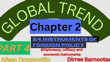 Global Trend Chapter 2 Part 4: Foreign Policy Instruments|Afaan Oromootiin