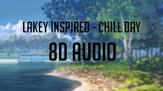 LAKEY INSPIRED - Chill Day 「 8D Audio」✔