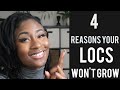 4 Reasons Why Your Locs Aren't Growing | Tips and More