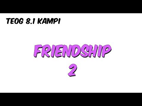 Friendship 2 | 8.1 Kampi - Friendship 2 | 8.1 Kampi