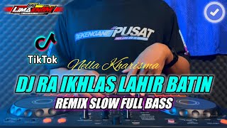 DJ RA IKHLAS LAHIR BATIN (NELLA KHARISMA) DANGDUT REMIX SLOW FULL BASS TERBARU 2024 (DJ LIMA ENAM)