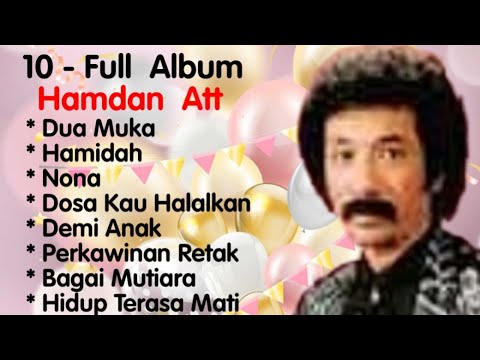 Hamdan Att - Dua Muka - Nona - Hamidah - Demi Anak - Hidup Terasa Mati - (Remastered)
