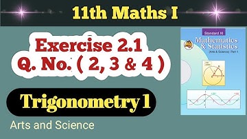 Class 11th Math Part 1 Exercise 2.1 Q No ( 2, 3 & 4 ) | Trigonometry 1
