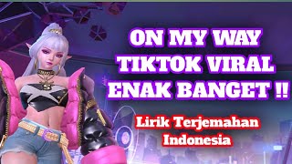 ON MY WAY SLOWED TIKTOK | Lirik Terjemahan Indonesia | ELLiJah