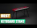 Best Keyboard Stand In 2022 - Top 10 Keyboard Stands Review