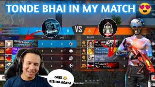 FINALLY TONDE BHAI IN MY MATCH 🔥😍 || @TondeGamer