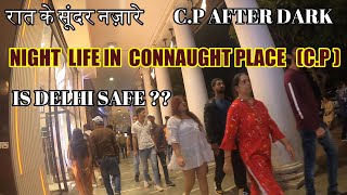 Night life in C.P | Delhi Night Club | Pubs in Delhi | Is Delhi safe | Night ki khabar