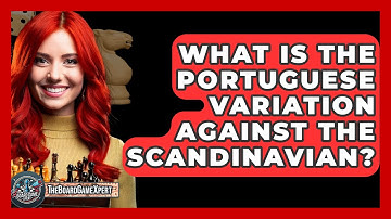 What Is The Portuguese Variation Against The Scandinavian? - The Board Game Xpert