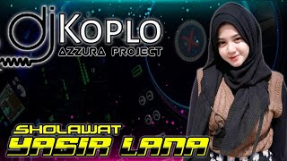 Dj Sholawat  Yasir Lana  Azzura Project Rmx  Jm 