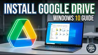 How to Download and Install Google Drive on Windows 10 | Step-by-Step Tutorial
