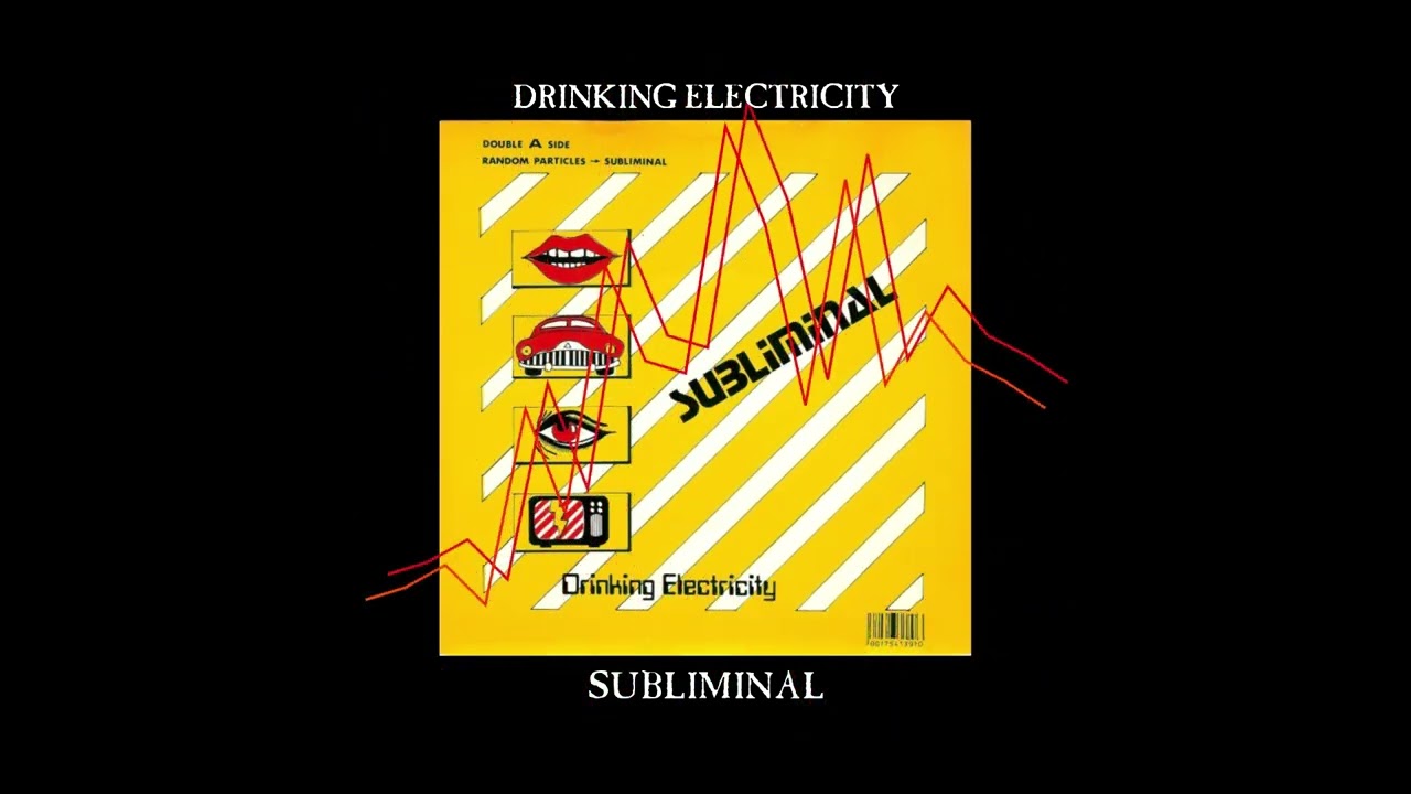 Watch SUBLIMINAL - Drinking Electricity (1981) on YouTube Watch SUBLIMINAL - Drinking Electricity (1981) on YouTube
