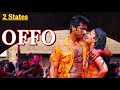 OFFO (2 States) Arjun Kapoor, Alia Bhatt | Aditi Singh Sharma, Amitabh Bhattacharya|Lyrics|Bollywood