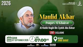 🔴LIVE | MAULID AKBAR PONPES AL KHAIRAT - AL HABIB NAGIEB BSA, BEKASI 2026